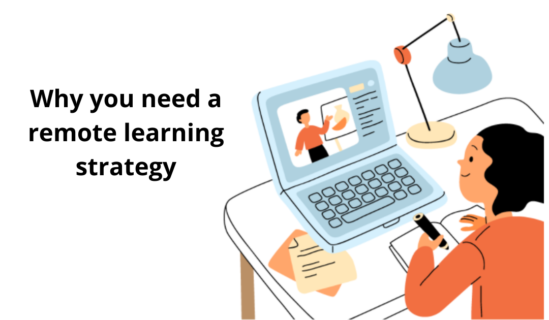 Why you need a remote learning strategy